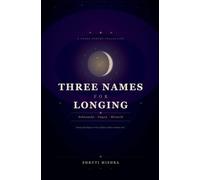 Three Names For Longing