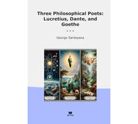 Three Philosophical Poets: Lucretius, Dante, and Goethe