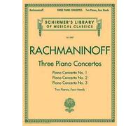Three Piano Concertos - Nos. 1, 2 And 3 - 2 Pianos, 4 Hands - Sergei Rachmaninov