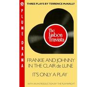 Three Plays by Terrence Mcnally: The Lisbon Traviata/Frankie and Johnny in the Clair De Lune/It's Only a Play