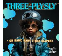 Three-Ply Sly - Oh Baby, Baby (That Diaper)