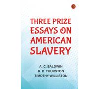 Three Prize Essays on American Slavery