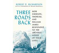 Robert D. Richardson Three Roads Back (Copertina rigida)