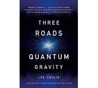 Lee Smolin Three Roads to Quantum Gravity (Tascabile)