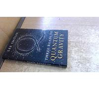 Three Roads to Quantum Gravity