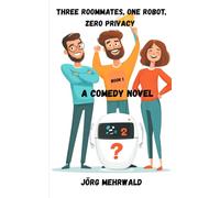 Three Roommates, One Robot, Zero Privacy: A SHY Novel