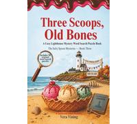 Three Scoops, Old Bones: A Cozy Lighthouse Mystery Word Search Puzzle Book - The Salty Spoon Mysteries - Book Three