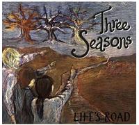 THREE SEASONS - LIFE'S A ROAD