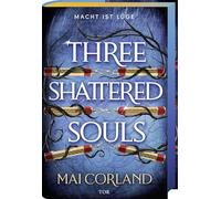Three Shattered Souls: Macht ist Lüge: 3