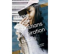Three Short Christians inspiration books: Three stories of Hope,Healing and faith inspirational stories that speaks to the soul