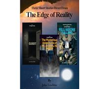 Three Short Stories Direct From The Edge Of Reality
