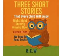 Three Short Stories That Every Child Will Enjoy