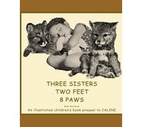 THREE SISTERS, TWO FEET, 8 PAWS