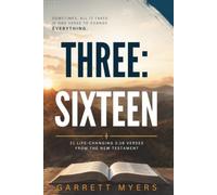 Three:Sixteen: 21 life-changing 3:16 verses from the New Testament