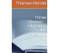 Three Sixteen - Unveiling the Heart of God