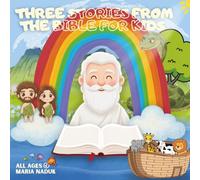 Three stories from the bible for kids: Three stories for kids to get more knowledge and understanding about the bible
