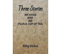 Three Stories My dogs and me plus a cup of tea