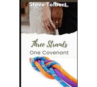 Three Strands, One Covenant: A Christ-Centered Premarital Course for Engaged Couples
