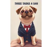 Three tasks a day: Pug themed daily blank planner for focus and productivity