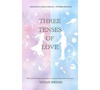 Three Tenses of Love: A Heartfelt, Korean-Drama-Inspired Romance