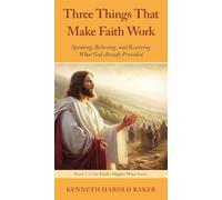 Three Things That Make Faith Work: 5