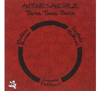 Three Times Three - Antonio Sanchez by Antonio Sanchez