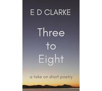 Three to Eight: a take on short poetry