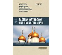 Three Views on Eastern Orthodoxy and Evangelicalism