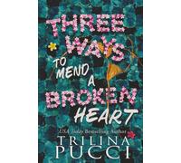 Three Ways to Mend a Broken Heart-Pucci, Trilina-Copertina flessibile