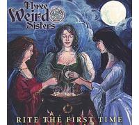 Three Weird Sisters - Rite The First Time