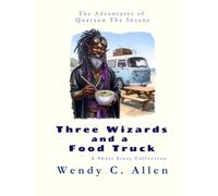 Three Wizards and a Food Truck: A Short Story Collection