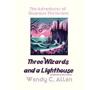 Three Wizards and a Lighthouse: A Short Story Collection