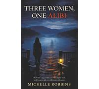 Three Women, One Alibi