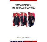 Three World Leaders and the Peace of the Universe