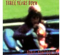 Three Years Down - Texas Confidential