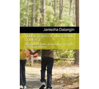 THREE YEARS OF UNCEASING COURAGE: Acceptance, Faith, and Healing Through Life’s Quiet Battles