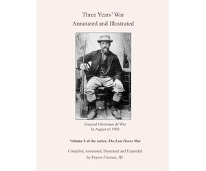 Three Years' War Annotated and Illustrated: Volume 5 of the series, The Last Horse War