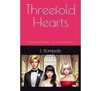 Threefold Hearts: A Love Beyond Tradition - not just a love triangle -