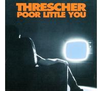 Threscher - Poor Little You