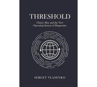 Threshold: China’s Rise and the New Operating System of Diagnostics