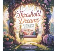 Threshold Dreams: Fantasy Spaces Coloring Book - Elegant Arched Windows, Secret Garden Doorways, Cozy Reading Nooks and Dreamy Architectural Escapes for Adults