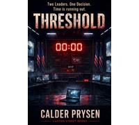 THRESHOLD: Two Leaders. One Decision. Time is running out.