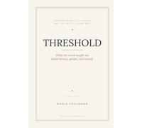THRESHOLD: What the work taught me about beauty, people, and myself.
