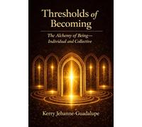 Thresholds of Becoming: The Alchemy of Being-Individual and Collective