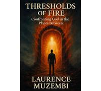 Thresholds of Fire: Confronting God in the Places Between: 3
