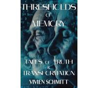 Thresholds Of Memory: Tales of Truth & Transformation | Consciousness | Reality | Identity | Time | Truth | Choice | Regret | Redemption