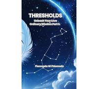 Thresholds: Unleash Your Love - Ordinary Wisdom Part 3