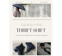 THRIFT SHIFT: THE GUILT-FREE GUIDE TO THRIFTING