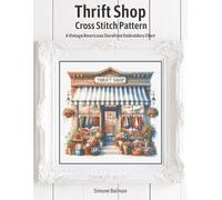 Thrift Shop Cross Stitch Pattern: A Vintage Americana Storefront Embroidery Chart