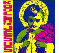 Thrill Kill Kult - Kooler Than Jesus